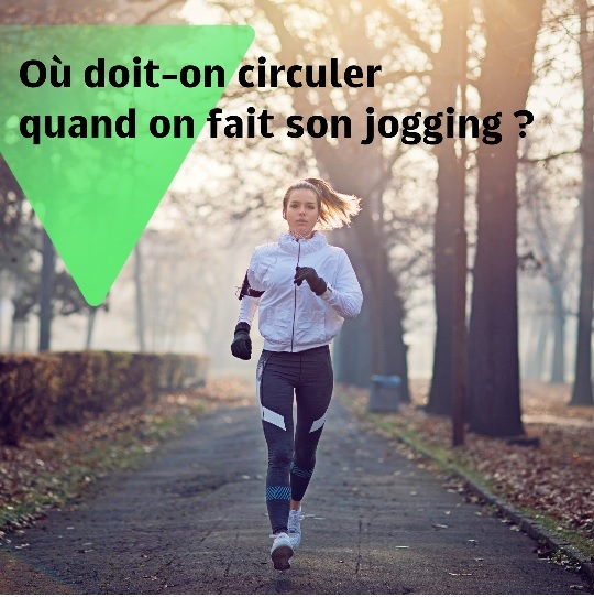 Où doit-on circuler quand on fait son jogging ?