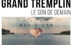 Festival Grand Tremplin : Le Son de Demain.