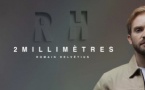 Nouveau single de Romain Helvétius "2 Millimètres"