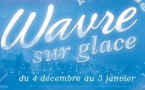 Wavre sur Glace dès le 4 décembre jusqu'au 3 janvier ! 