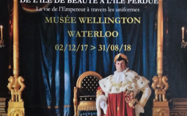 WATERLOO « Napoléon de l’île de beauté à l’île perdue »