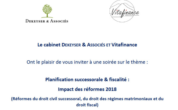 Planification successorale &amp; fiscalité : Impact des réformes 2018