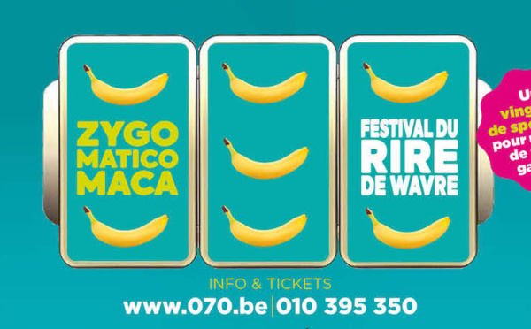 ZYGOMATICOMACA : Le Festival du rire de Wavre 2020