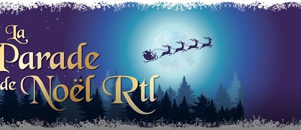 La parade de noël RTL sera à Wavre en 2013 !