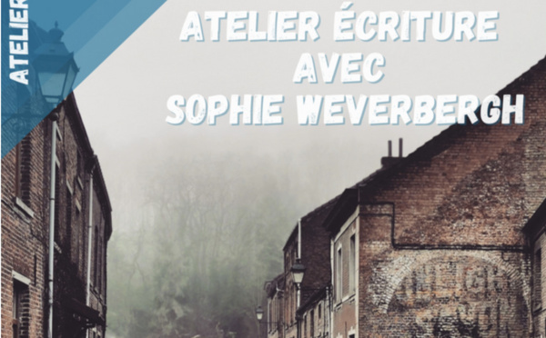 Atelier écriture avec Sophie Weverbergh | Le 26 février et le 5 mars 2022 | Rebecq