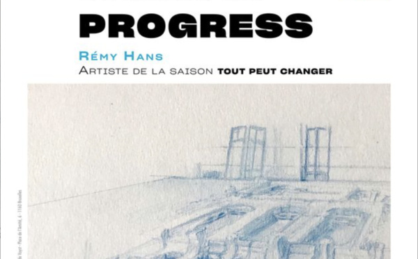 Exposition : Work Of Progress de Rémy Hans | Du 5 au 30 avril 2022 | Louvain-la-Neuve